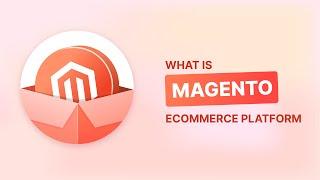 Unlock Your eCommerce Potential with Magento 2 | Complete Guide to Magento Ecommerce Platform