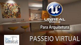 2. Unreal Engine 4 Aplicado à Arquitetura - Passeio Virtual Pelo Projeto 3D