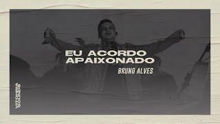 Eu Acordo Apaixonado | Bruno Alves | Vitohria Sounds (Ao vivo)