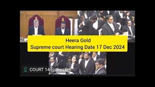 HEERA GOLD SCAM- SUPREME COURT HEARING DATE 17 DEC 2024