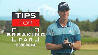 Tips for Breaking Par: The One & One