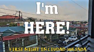 First Night Living in Ciudad Quesada Costa Rica