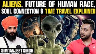 Future Of Human Race, Soul Connection & Time Travel Explained Ft. Simranjeet Singh | RealTalk Clips