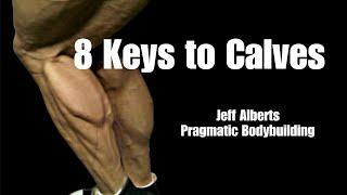 8 Keys to Calves - Pragmatic Bodybuilding with Jeff Alberts