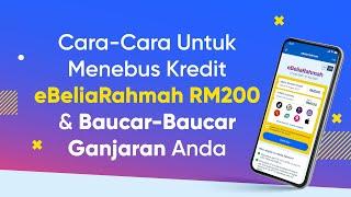 Cara-Cara Untuk Menebus Kredit eBeliaRahmah RM200 & Baucar-Baucar Ganjaran Anda