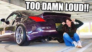 THE 350Z IS TOO DAMN LOUD