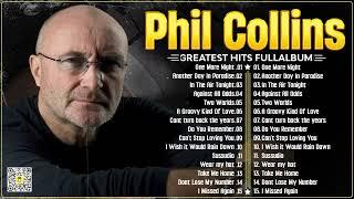 Phil Collins Greatest Hits Of Phil Collins Full Album 2024⭐The Best Soft Rock Hits Of Phil Collins.