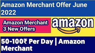 Amazon Merchant Offer  June 2022 | Earn 100₹ | How To Create Amazon Merchant Account Via Agent Free