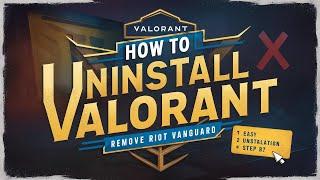 How to UNINSTALL Valorant | Remove Riot Vanguard EASY STEPS