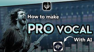 How to make PROFESSIONAL VOCAL with AI