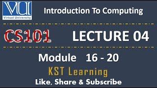 Cs101 Short Lecture # 04 Module 16 to 20 || KST Learning