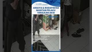 Pria di Kalideres Aniaya dan Rudapaksa Mantan Sambil Direkam, Kini Ditangkap seusai Viralkan Aksi