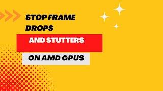 Fix 6600xt Stutter and Frame drops EASY