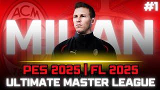 FORZA MILAN! Realistic Master League | FL 2025 | PES 2025