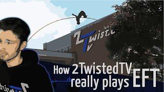 How 2TwistedTV really plays EFT | Escape from Tarkov