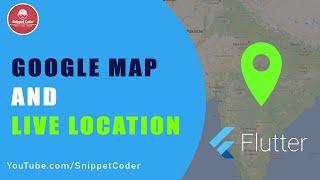 Flutter Google Maps and Live Location Tracking