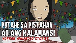 PINOY ANIMATED STORY |PUTAHE SA PISTAHAN AT ANG KALAMANSI |ASWANG ANIMATED STORIES |PINOY NIGHTMARE