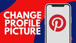 How to change profile picture on pinterest 2024