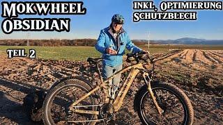 Mokwheel Obsidian - FATBIKE - Teil 2 - inkl. Optimierung Schutzblech - haben wir die Lösung?