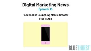 Facebook is Launching Creator Studio App for iOS and Android