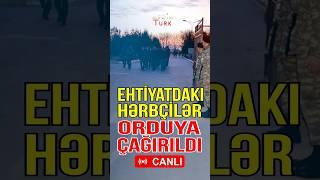 Ehtiyatda olan hərbçilər orduya çağırıldı - Media Turk TV #trend #mediaturk #shortvideo