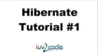 Hibernate Tutorial #1 - Hibernate Overview