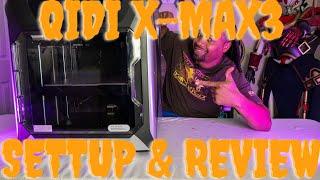 Qidi X Max 3 Settup & Review