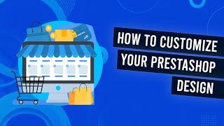 How To Change The Design & Appearance Of Your Prestashop