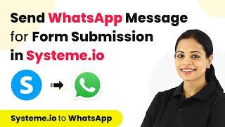 How to Send WhatsApp Message For New Form Submission in Systeme.io | WhatsApp Systeme.io Integration