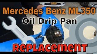 Mercedes ML350 engine Oil Drip Pan "PCV" Replacement