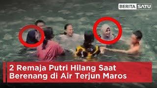 2 Remaja Putri Tenggelam dan Hilang Saat Berenang di Air Terjun Maros | Beritasatu