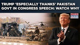 Why Trump Thanked Pakistan Govt In Congress Speech| Hint- It's About A Kabul Attack 'Monster'| Watch