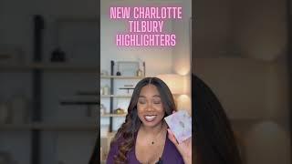 BRAND NEW CHARLOTTE TILBURY HIGHLIGHTERS #makeupshorts #sephora #charlottetilbury #makeuplover