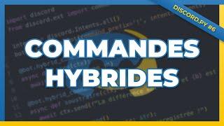 Apprendre Discord.py #6 -  Comment créer des Commandes Hybrides ?