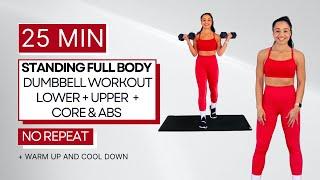 25 min STANDING FULL BODY (Lower & Upper Body+ Core & Abs) DUMBBELL WORKOUT | No Planks | No Repeats