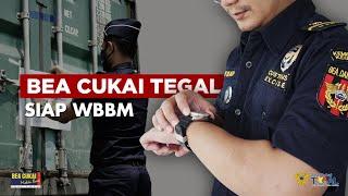 BEA CUKAI TEGAL SIAP RAIH GELAR WILAYAH BIROKRASI BERSIH DAN MELAYANI