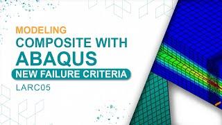 Modeling Composite with New Failure Criteria in ABAQUS - LARC05