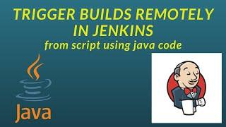 JENKINS -  Trigger Builds Remotely Using Script | Java Code to Trigger Jenkins Build