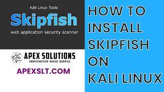 How to install and run your first web scan using Skip fish on Kali Linux Purple a easy step by Step