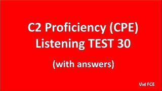 C2 Proficiency (CPE) Listening Test 30 with answers