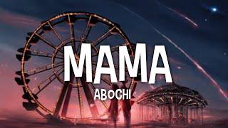 Abochi - Mama (Lyrics)