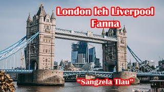 LONDON & LIVERPOOL FANNA "Sangzela Tlau" (England Tour)