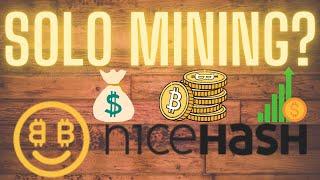 NiceHash Solo Mining | Catch The Block | Thoughts