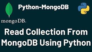 Read Collection (Table) from MongoDB using Python | MongoDB | Python | PyMongo