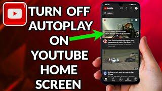 How To Turn Off Autoplay On YouTube Home Screen