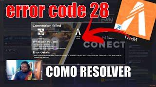 ERRO CODE 28 FIVEM  - COMO RESOLVER O ERRO MODO FÁCIL - @TAKEMIX. @Mumuzinho