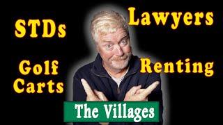 The Villages Retirement Community Answers to Stds, Golf Carts, Lawyers, Buying, and Renting.