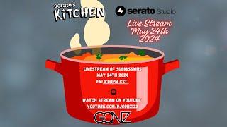 Serato's Kitchen Hosted By GONZ May 24th 2024