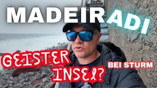 Bei Schlechtwetter haben wir eine GEISTERINSEL: nichts los - Madeira mit Adi Vlog #258