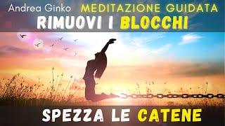 "Rimuovi i Blocchi Mentali con Questa Meditazione Guidata!" - Liberati da ciò che ti lega